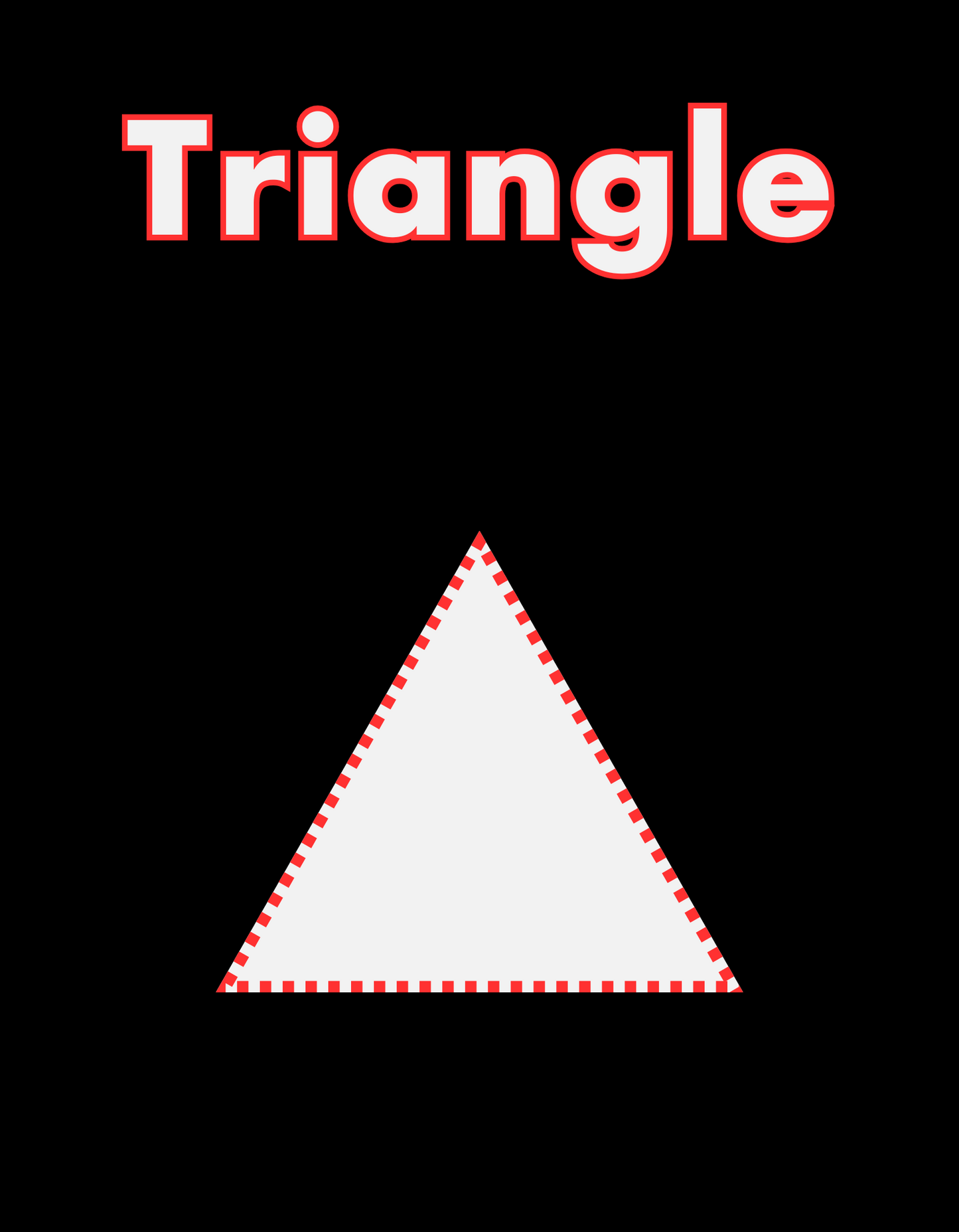 White triangle with a red dotted outline centered on the page. The word 'Triangle' appears above in large white font outlined in red.