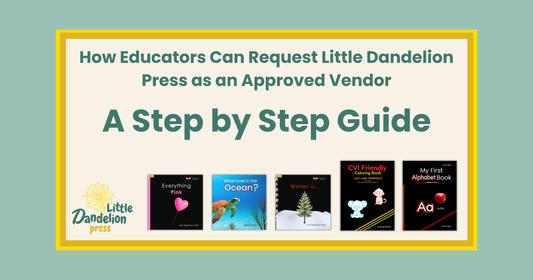 How Educators Can Request Little Dandelion Press as an Approved Vendor
