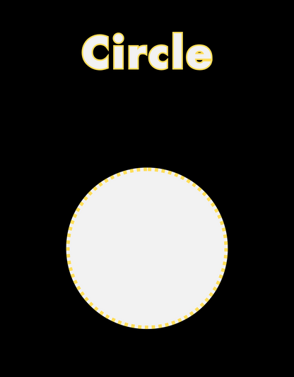 Single large white circle with a bright yellow dotted outline, centered on a black page. The word 'Circle' appears above in large yellow-outlined white font.