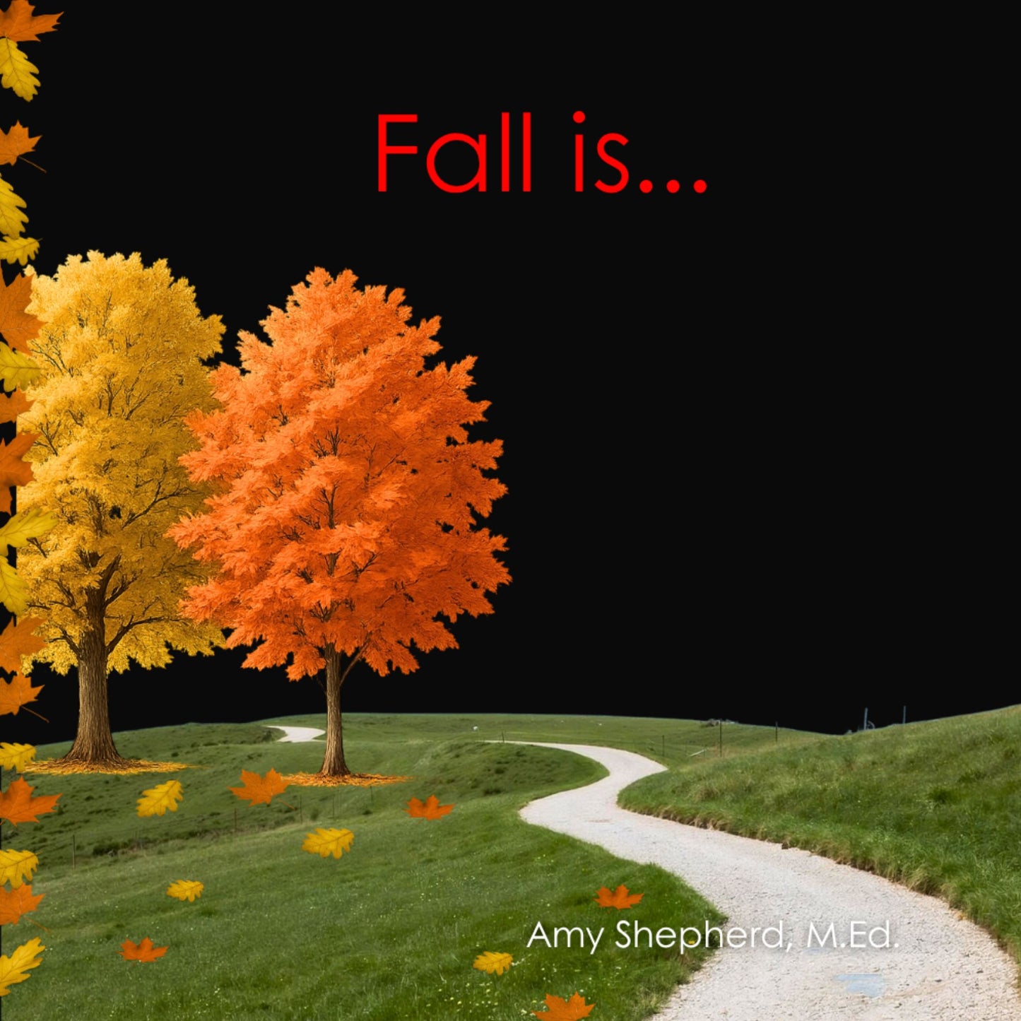 Fall is...