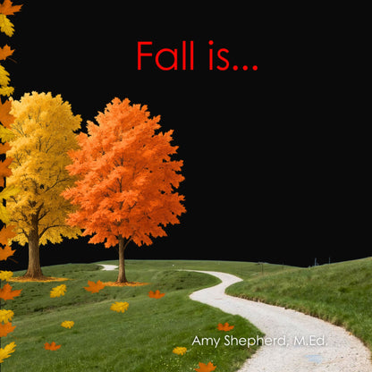 Fall is...