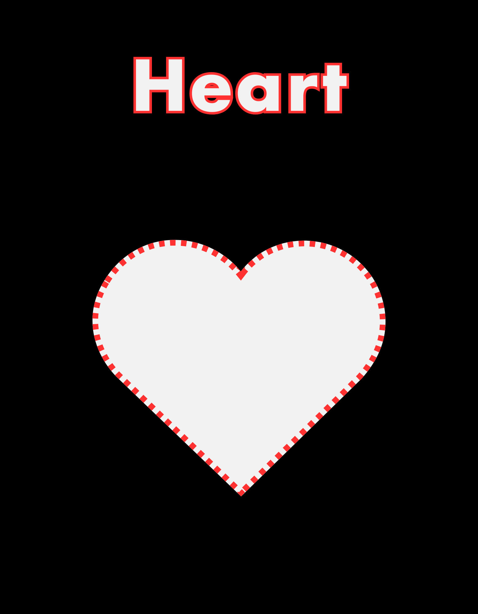 Page labeled ‘Heart’ in bold red-outlined white letters. Below is a large white heart with dashed red outline, centered on solid black background.
